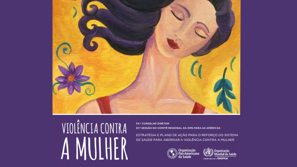 OPAS/OMS divulgam documento que busca combater a violência contra a mulher