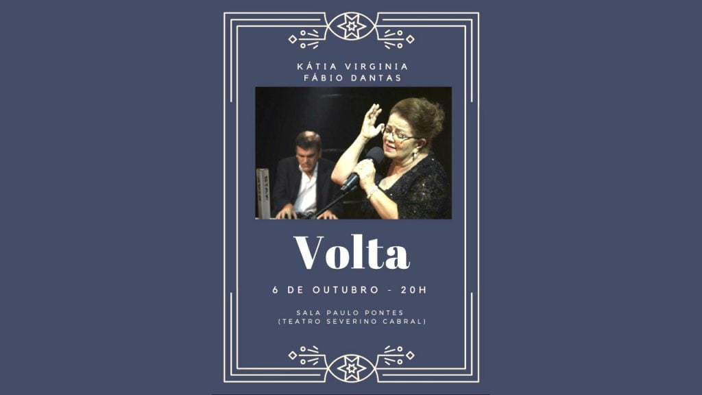 Hoje (06) tem o show “Volta” com Kátia Virgínia e Fábio Dantas